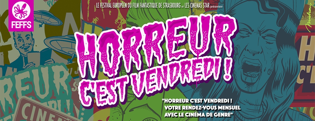 Horreur c'est Vendredi, Festival Européen du Film Fantastique de Strasbourg